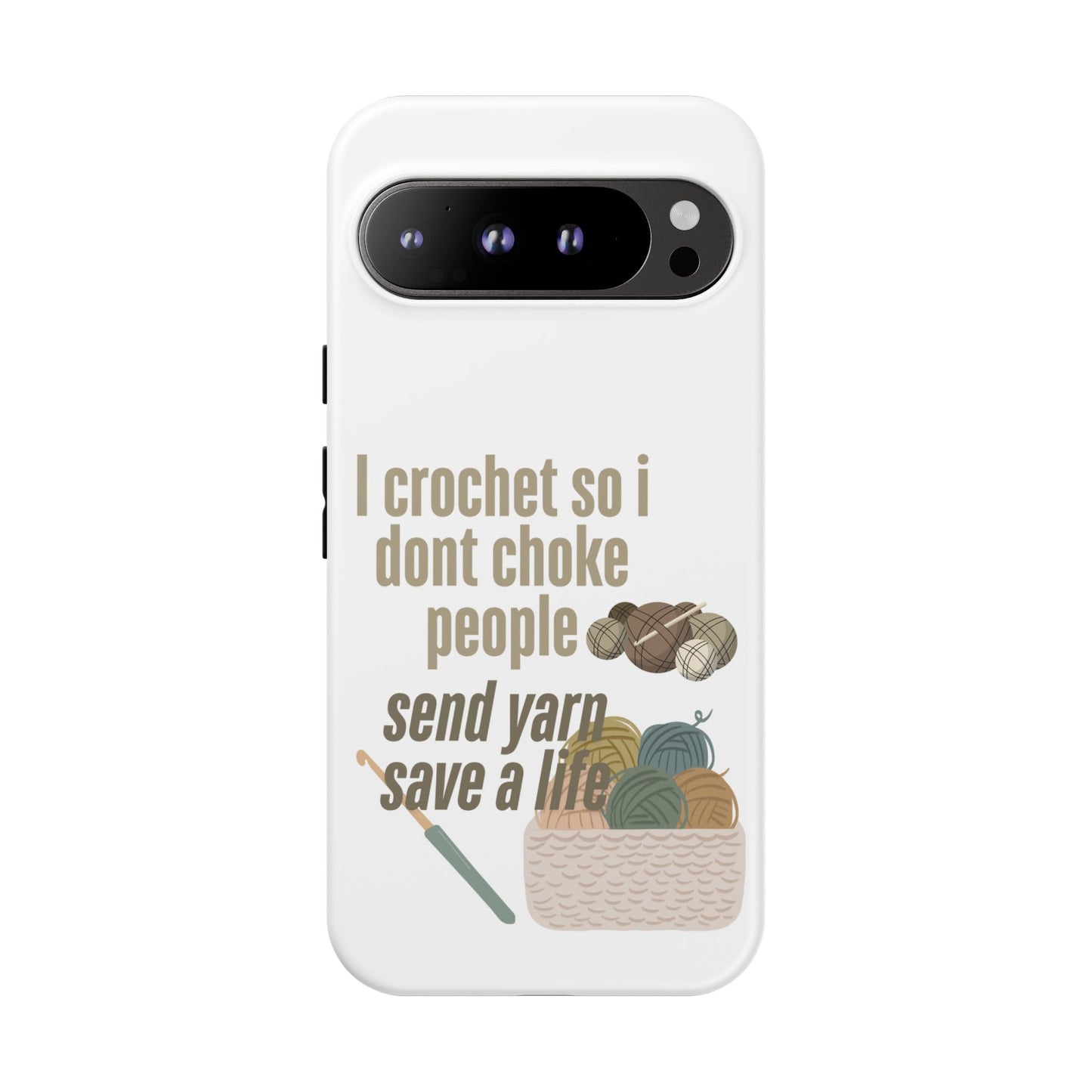 Crochet Enthusiast Phone Case - "I Crochet So I Don't Choke People, Send Yarn!"