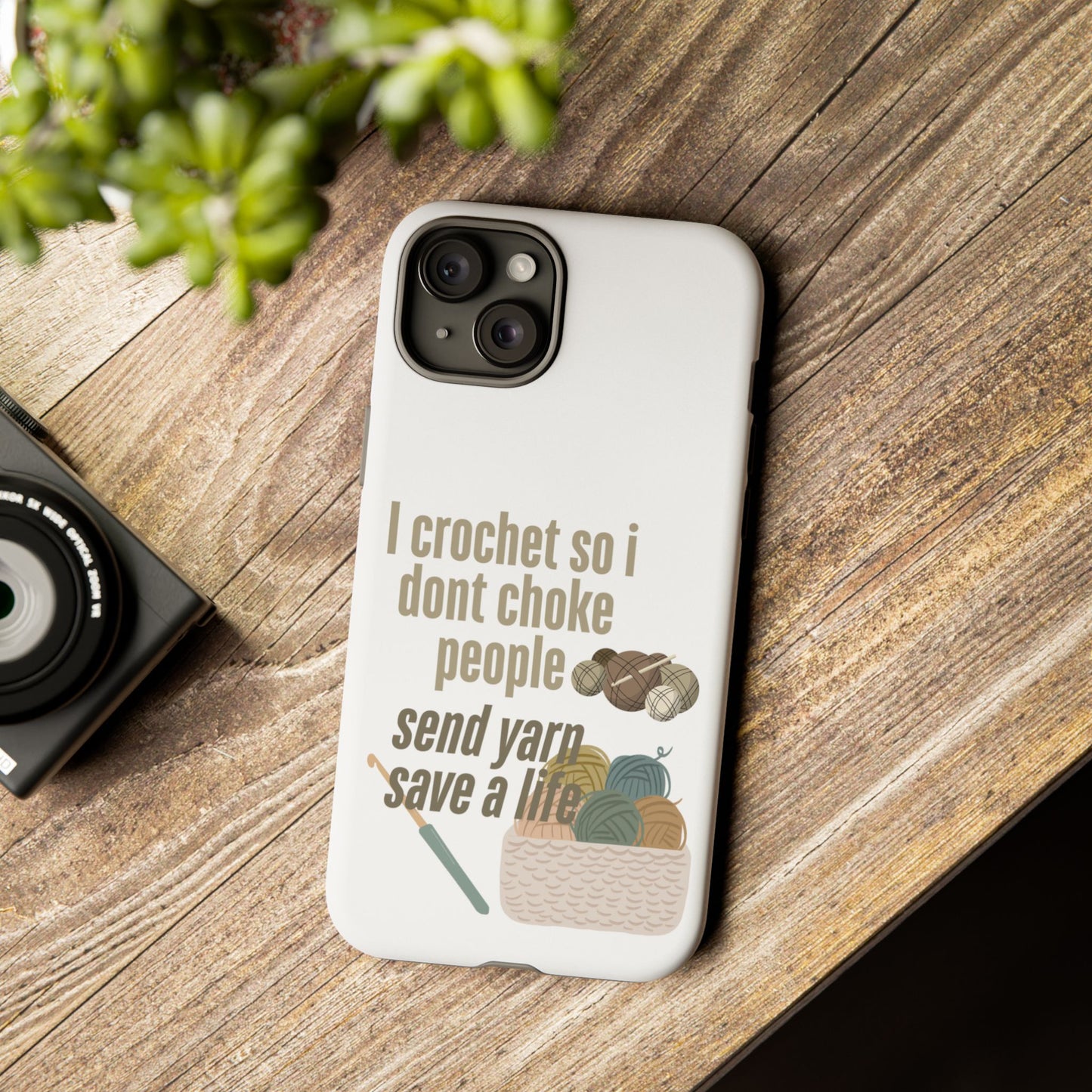 Crochet Enthusiast Phone Case - "I Crochet So I Don't Choke People, Send Yarn!"