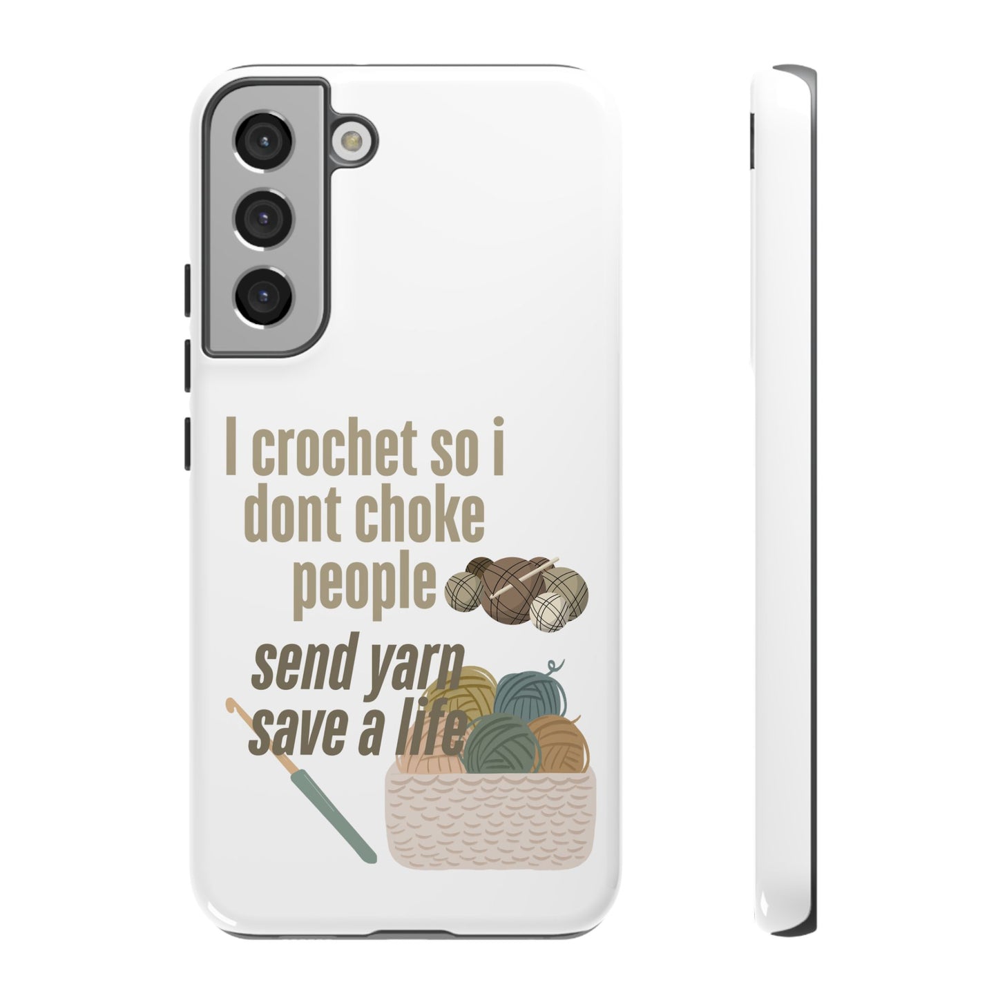 Crochet Enthusiast Phone Case - "I Crochet So I Don't Choke People, Send Yarn!"