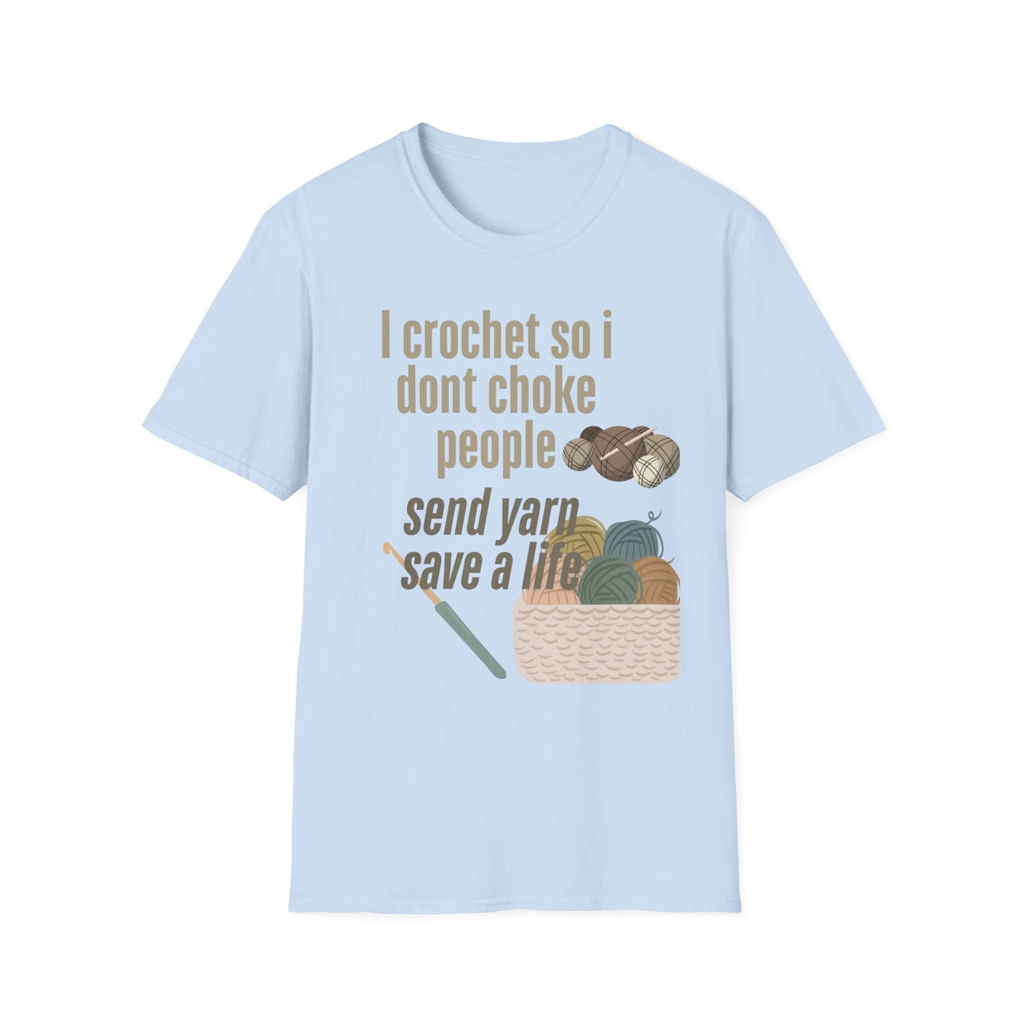 Funny Crochet Enthusiast T-Shirt - "I Crochet So I Don't Choke People" - Gift for Crafters