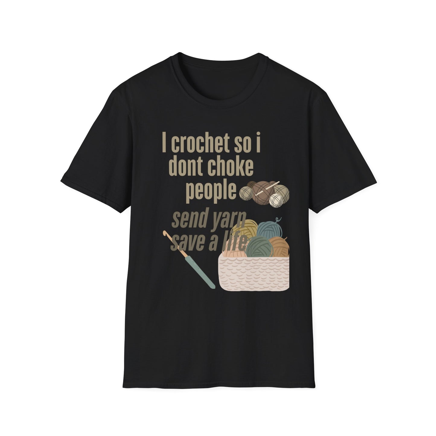 Funny Crochet Enthusiast T-Shirt - "I Crochet So I Don't Choke People" - Gift for Crafters