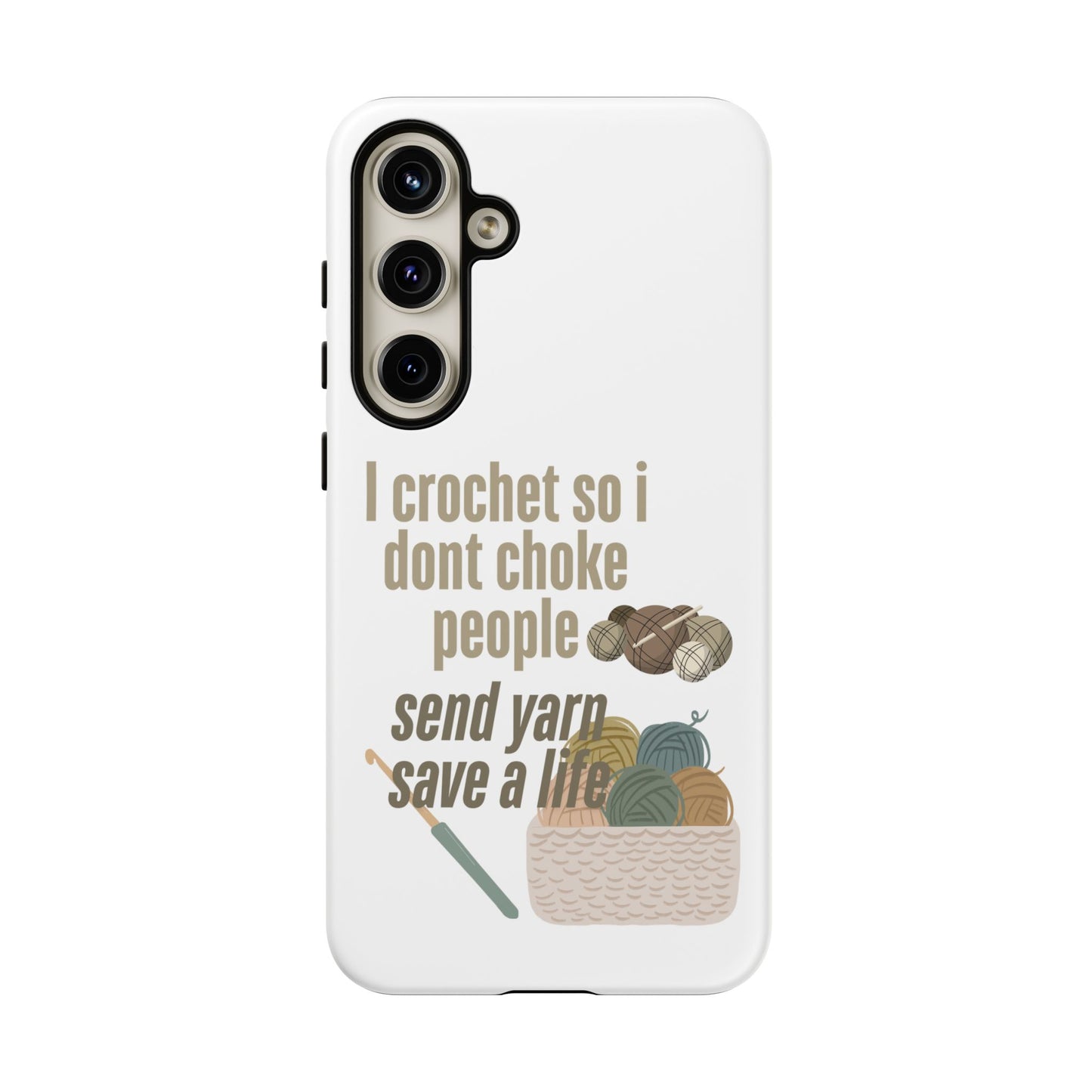 Crochet Enthusiast Phone Case - "I Crochet So I Don't Choke People, Send Yarn!"