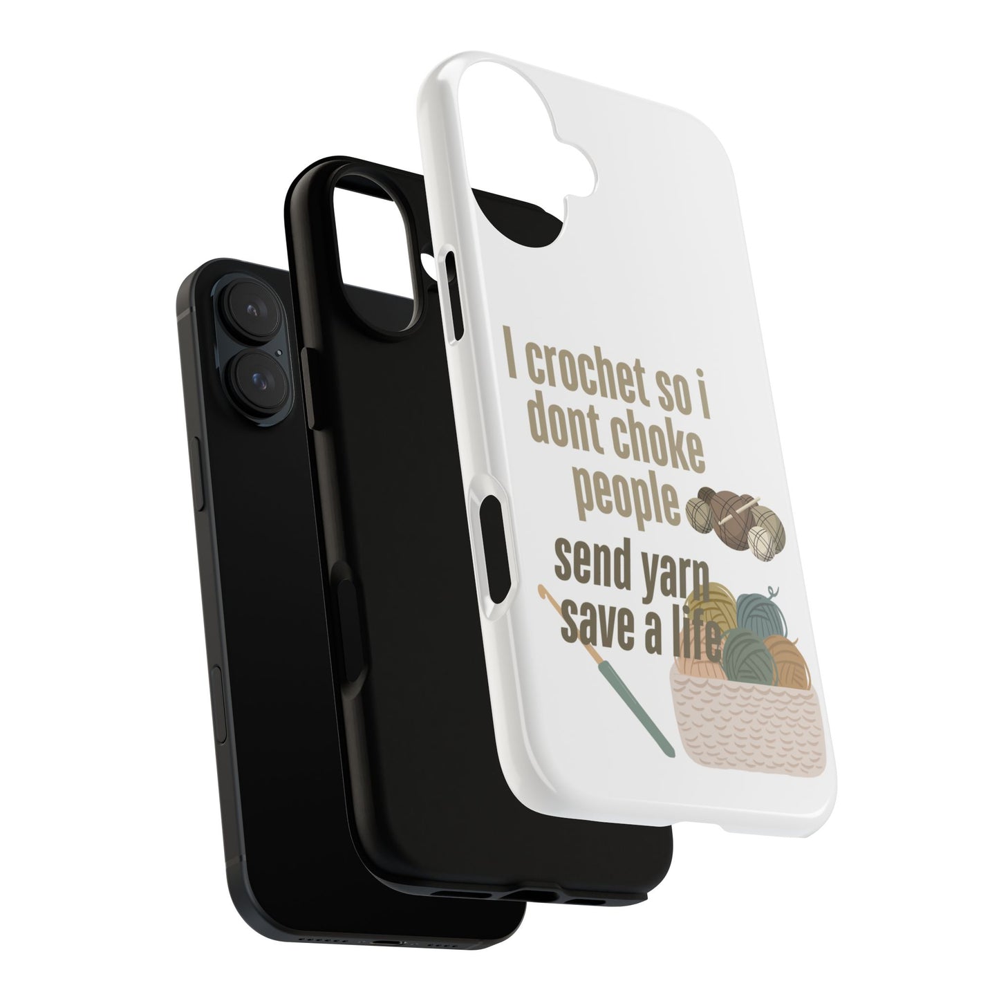 Crochet Enthusiast Phone Case - "I Crochet So I Don't Choke People, Send Yarn!"