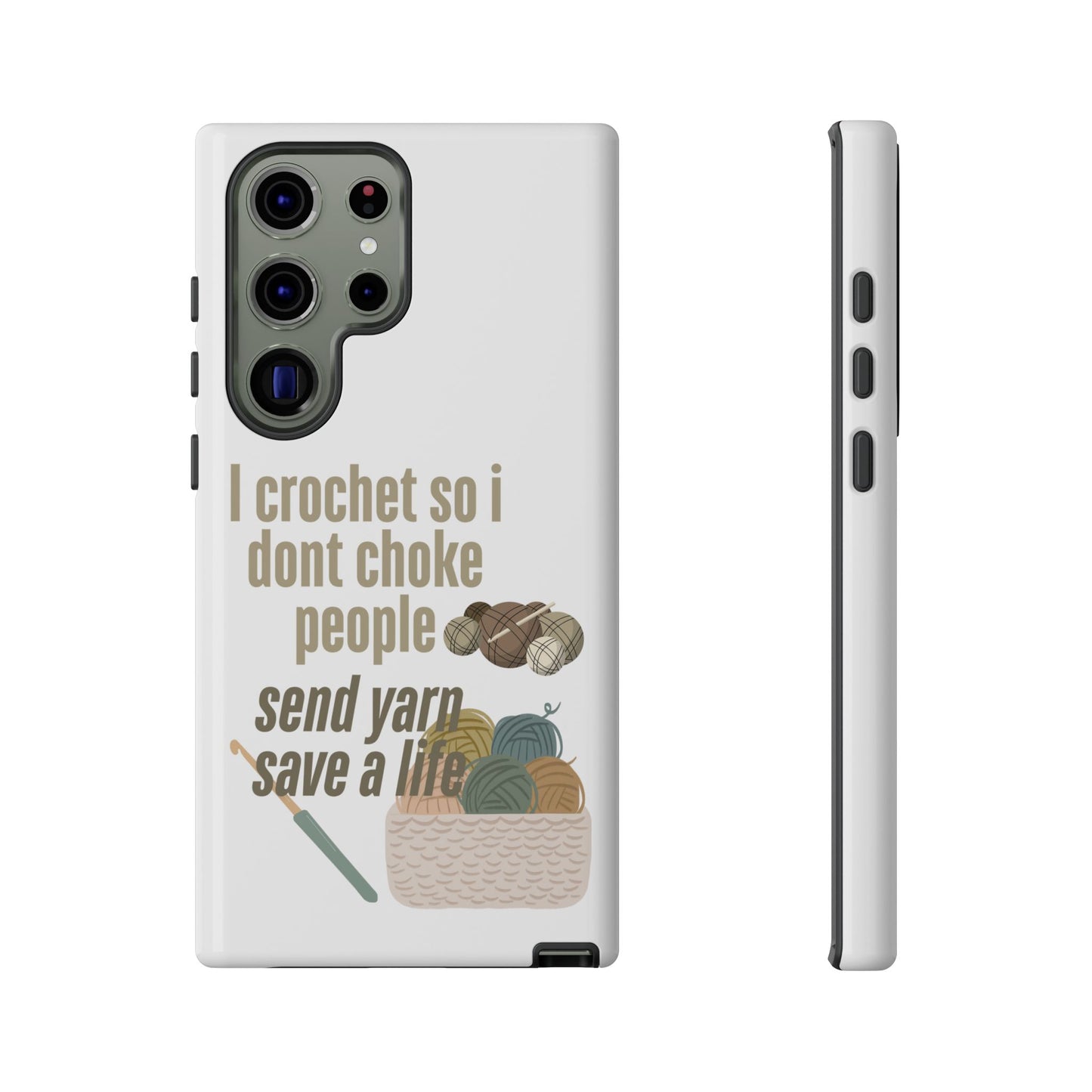 Crochet Enthusiast Phone Case - "I Crochet So I Don't Choke People, Send Yarn!"