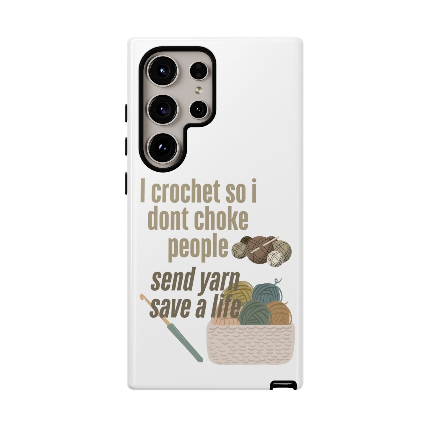 Crochet Enthusiast Phone Case - "I Crochet So I Don't Choke People, Send Yarn!"