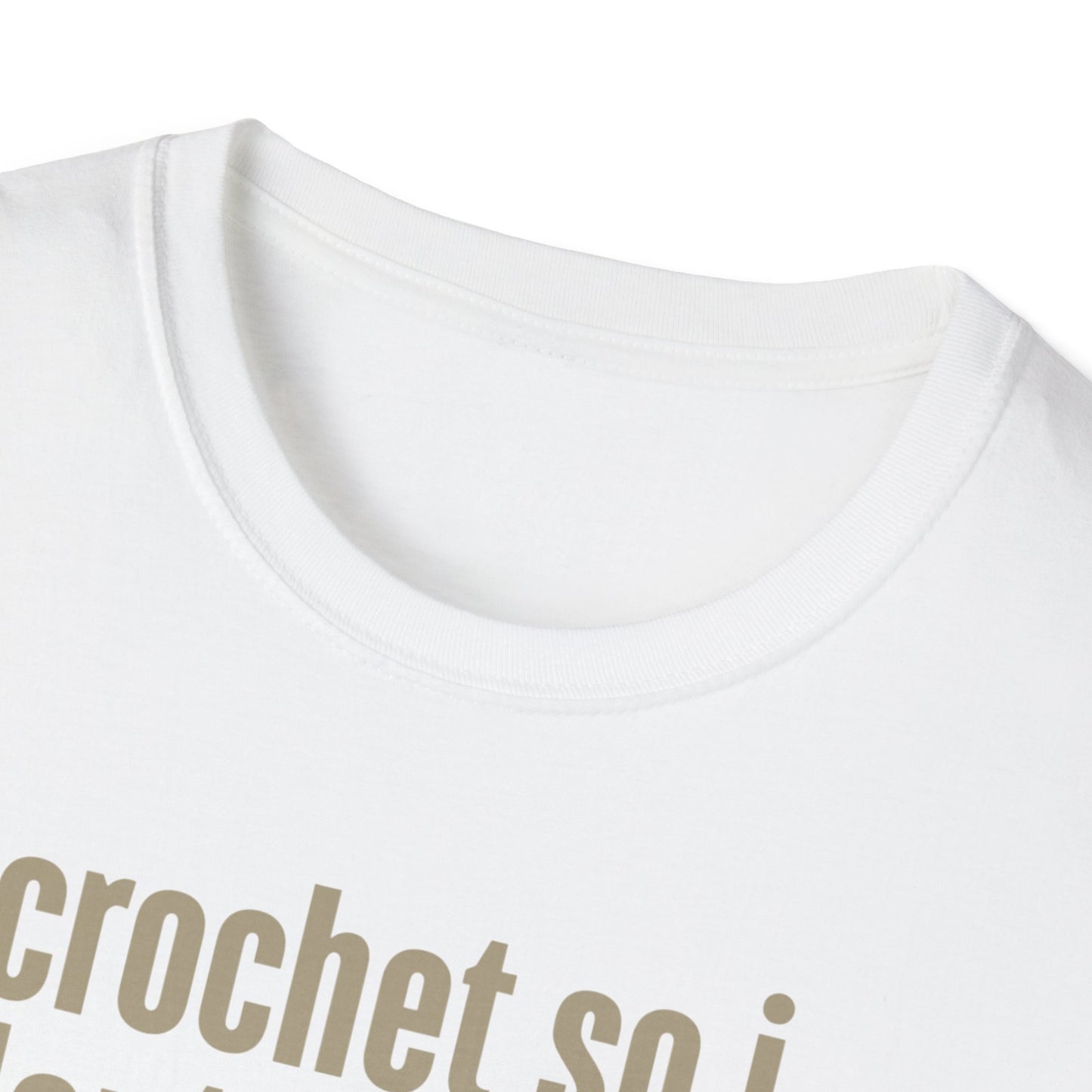 Funny Crochet Enthusiast T-Shirt - "I Crochet So I Don't Choke People" - Gift for Crafters