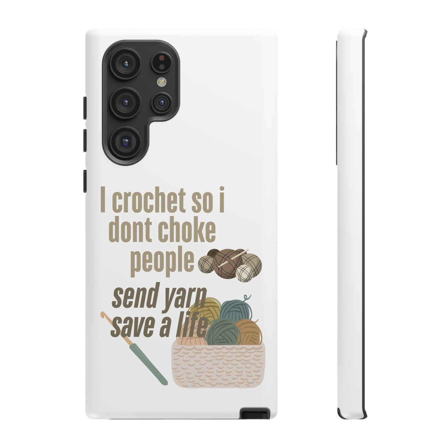 Crochet Enthusiast Phone Case - "I Crochet So I Don't Choke People, Send Yarn!"