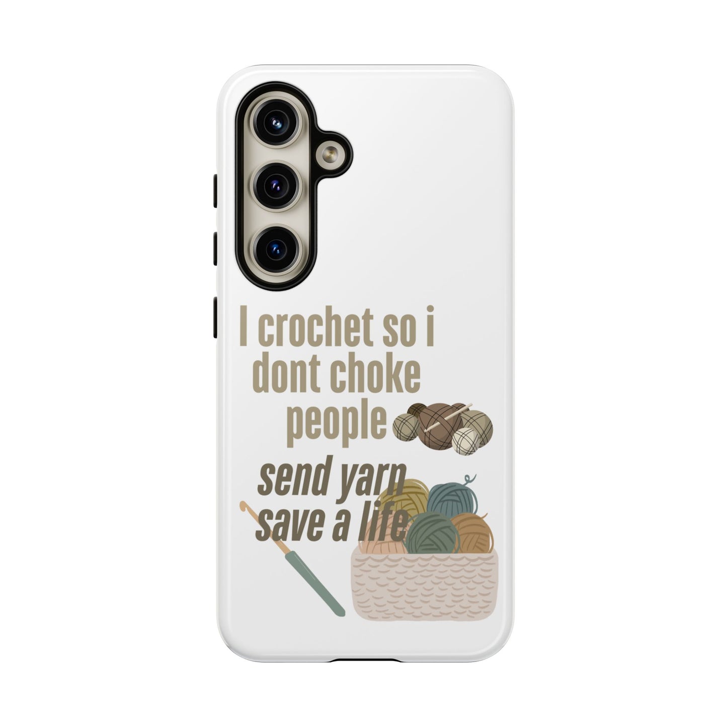 Crochet Enthusiast Phone Case - "I Crochet So I Don't Choke People, Send Yarn!"