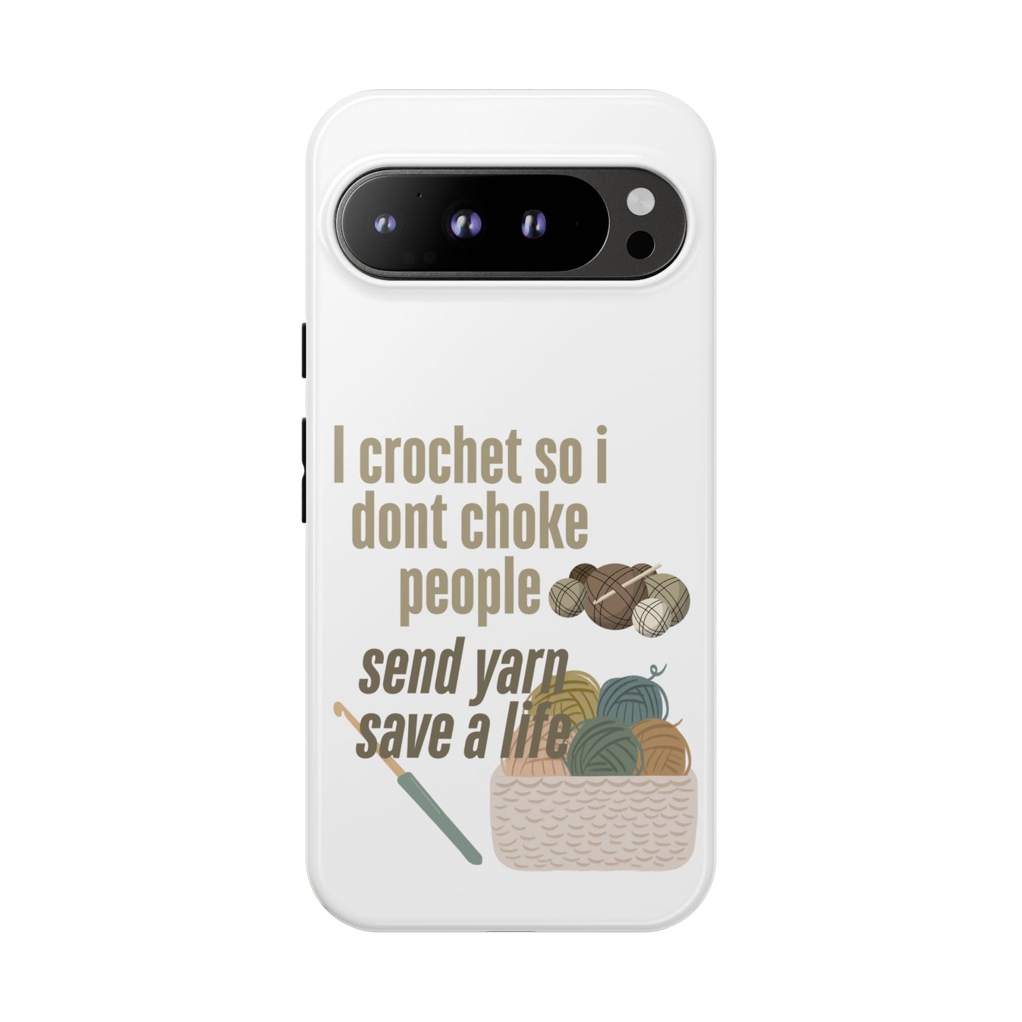 Crochet Enthusiast Phone Case - "I Crochet So I Don't Choke People, Send Yarn!"