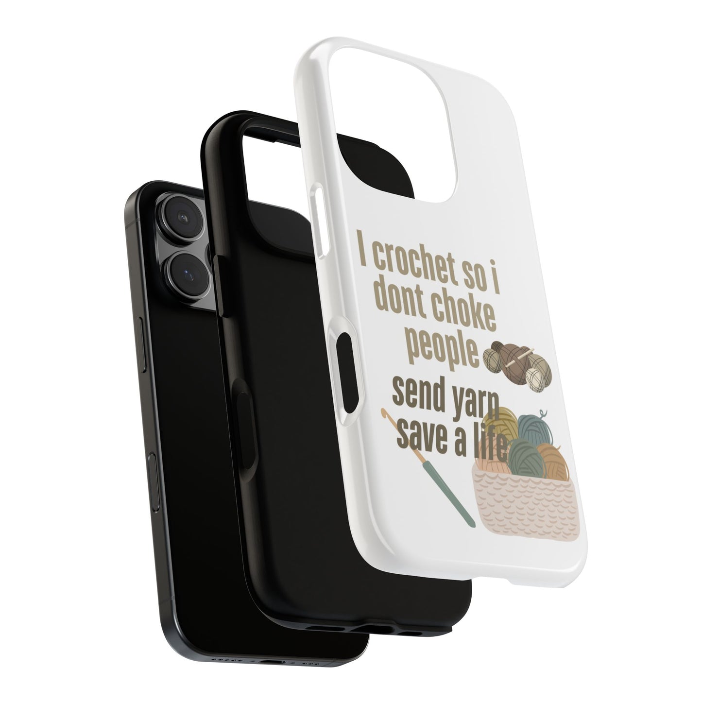 Crochet Enthusiast Phone Case - "I Crochet So I Don't Choke People, Send Yarn!"