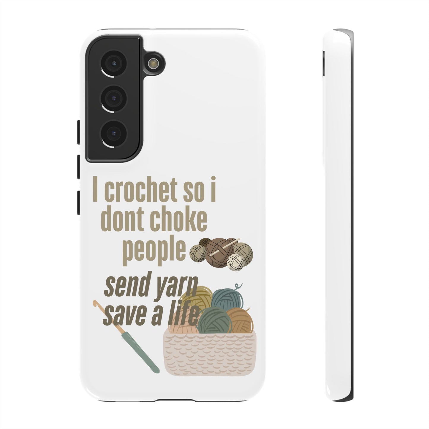 Crochet Enthusiast Phone Case - "I Crochet So I Don't Choke People, Send Yarn!"